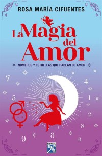 Image of La magia del amor. Números y estrellas que hablan del amor